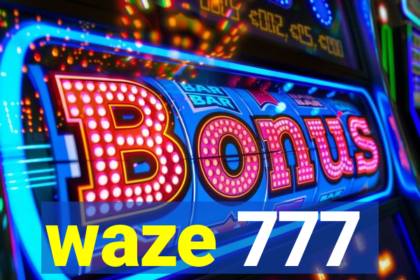 waze 777